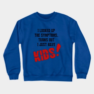 Parenting Funny design about kids Crewneck Sweatshirt